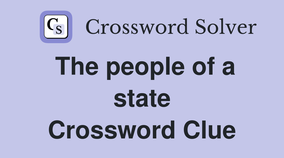 The people of a state Crossword Clue