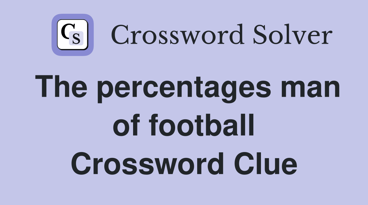 The percentages man of football Crossword Clue