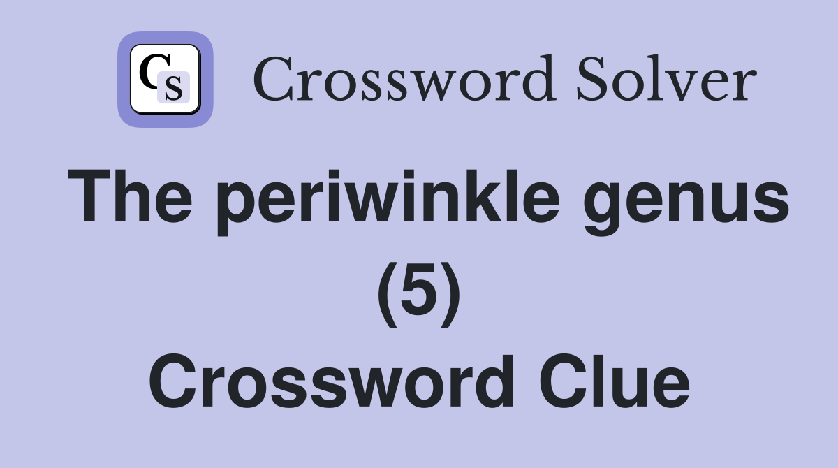 The periwinkle genus (5) Crossword Clue