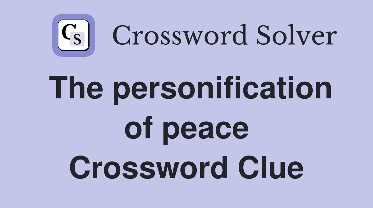 The personification of peace Crossword Clue