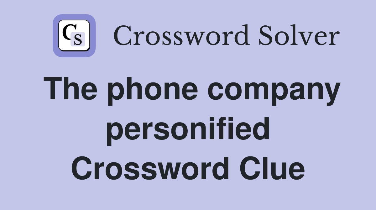 The phone company personified Crossword Clue
