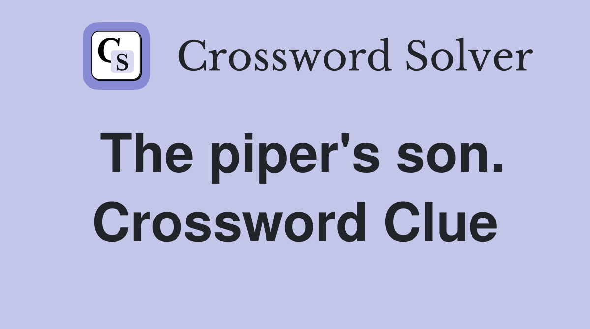 The piper's son. Crossword Clue