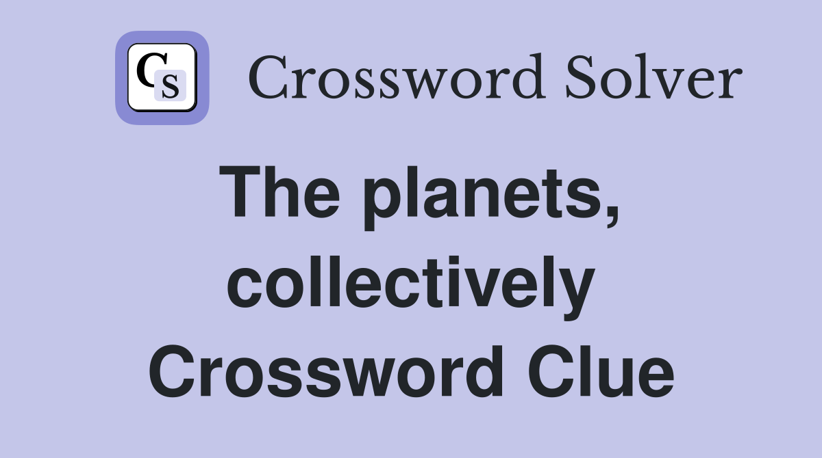 The planets, collectively Crossword Clue