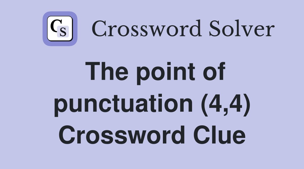 The point of punctuation (4,4) Crossword Clue