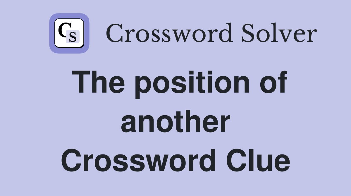 The position of another Crossword Clue