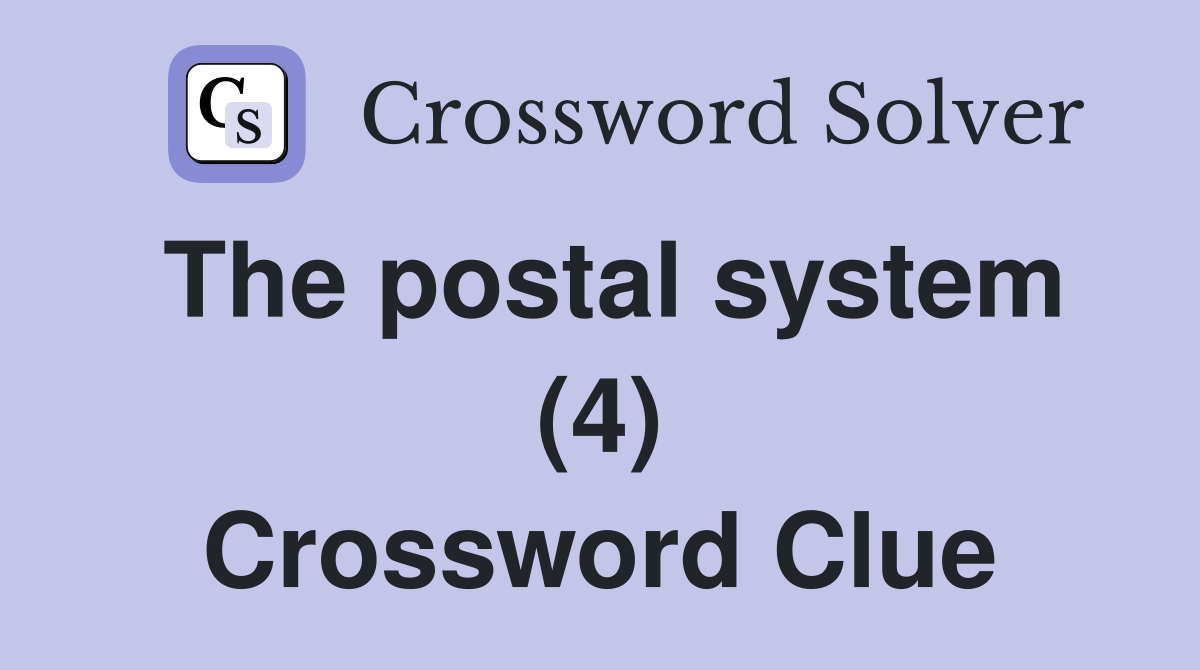 The postal system (4) Crossword Clue
