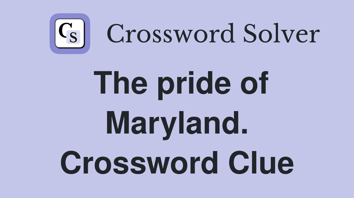 The pride of Maryland. Crossword Clue