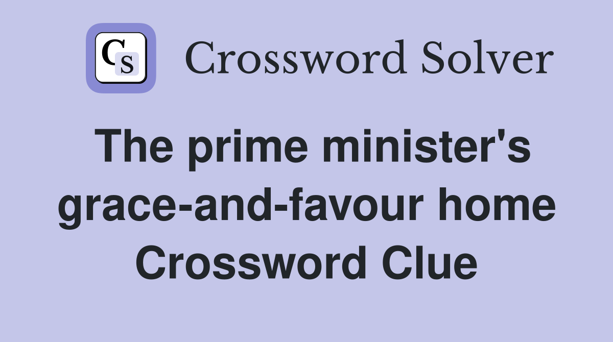 The prime minister's grace-and-favour home Crossword Clue