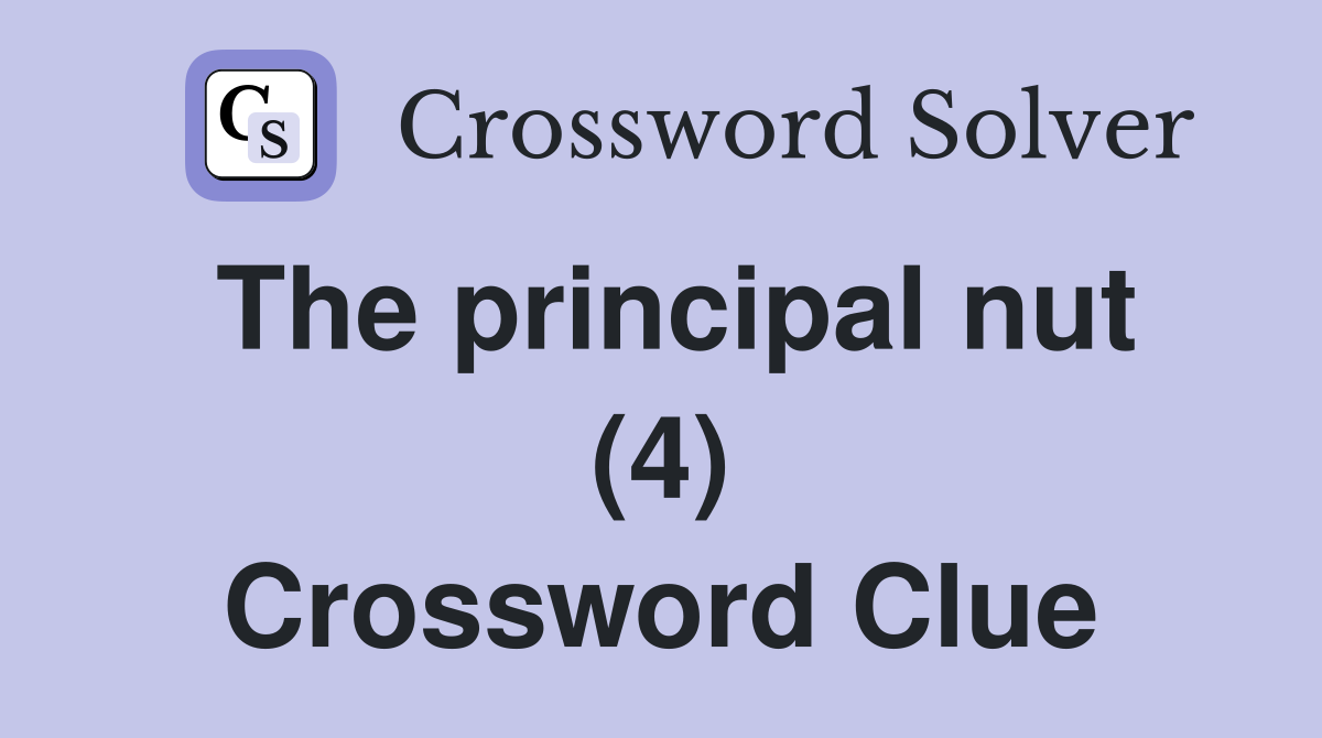 The principal nut (4) Crossword Clue