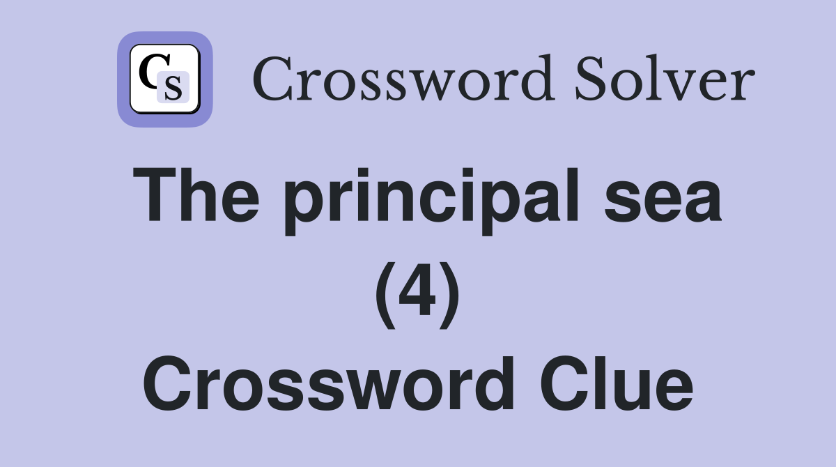 The principal sea (4) Crossword Clue