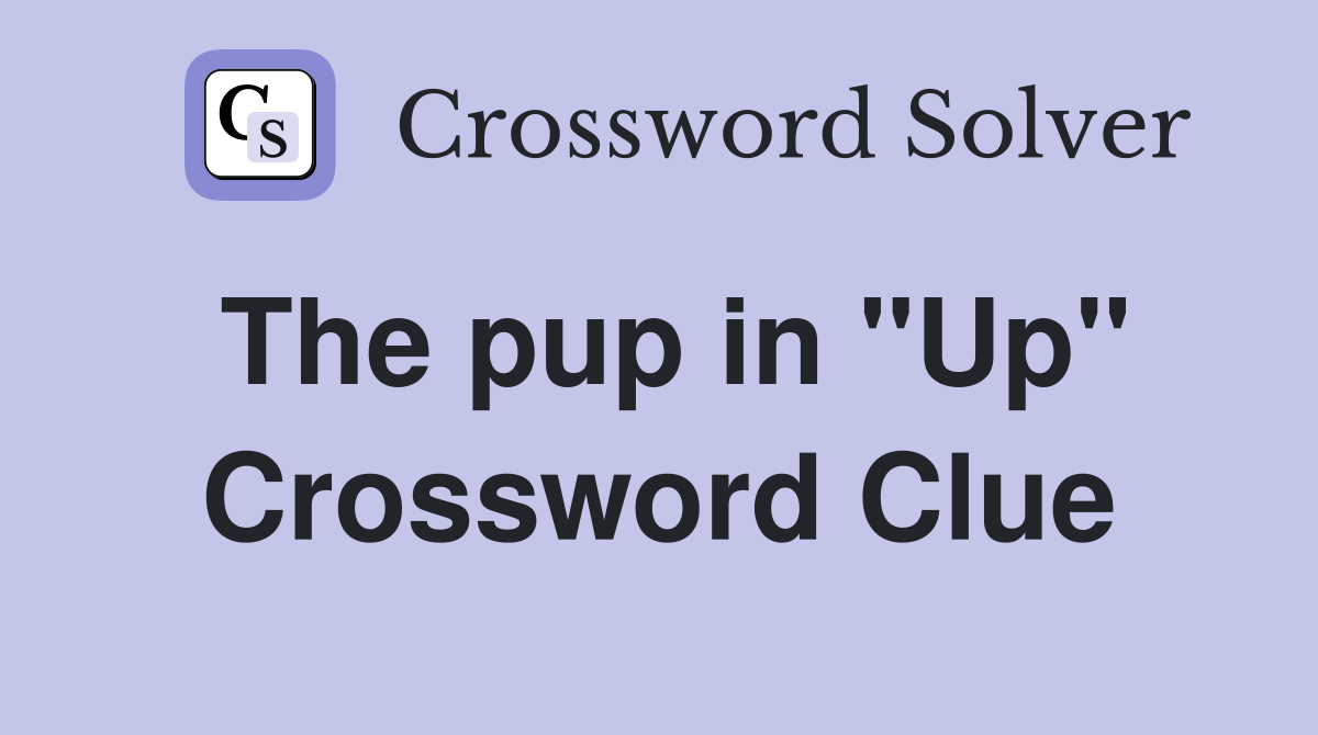 The pup in "Up" Crossword Clue