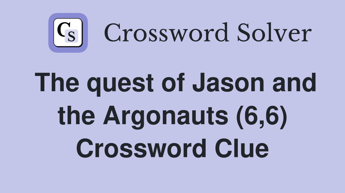 The quest of Jason and the Argonauts (6,6) Crossword Clue