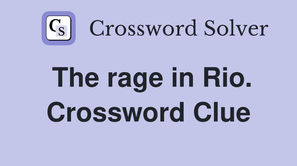 The rage in Rio. Crossword Clue