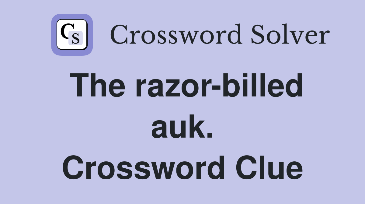 The razor-billed auk. Crossword Clue