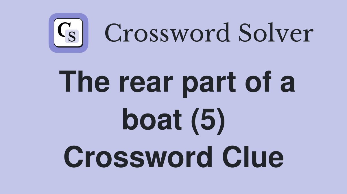 The rear part of a boat (5) Crossword Clue