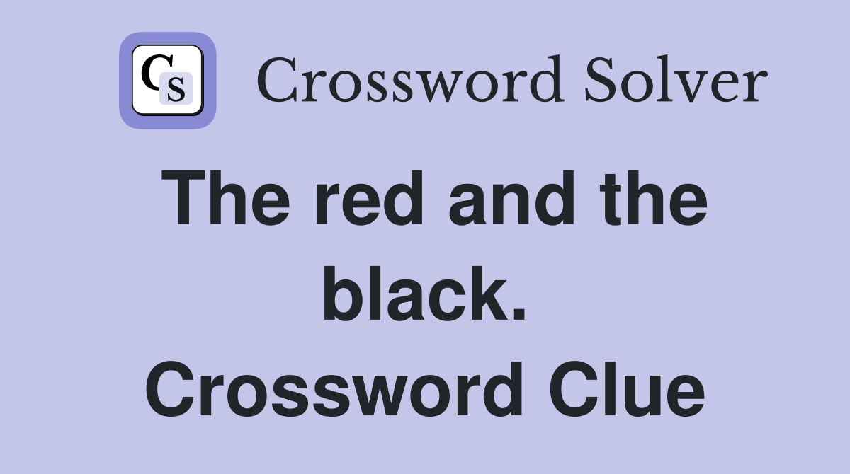 The red and the black. Crossword Clue
