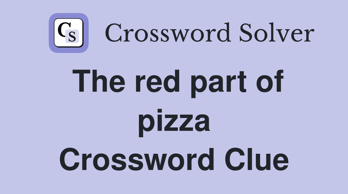 The red part of pizza Crossword Clue