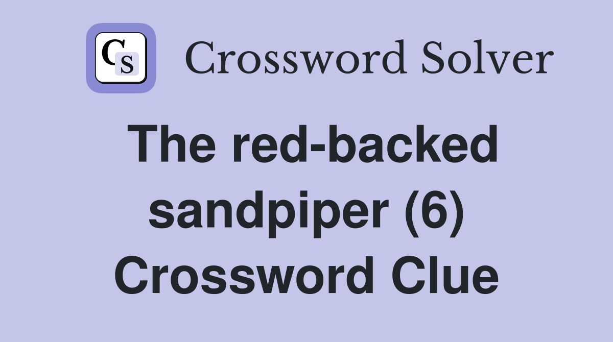 The red-backed sandpiper (6) Crossword Clue