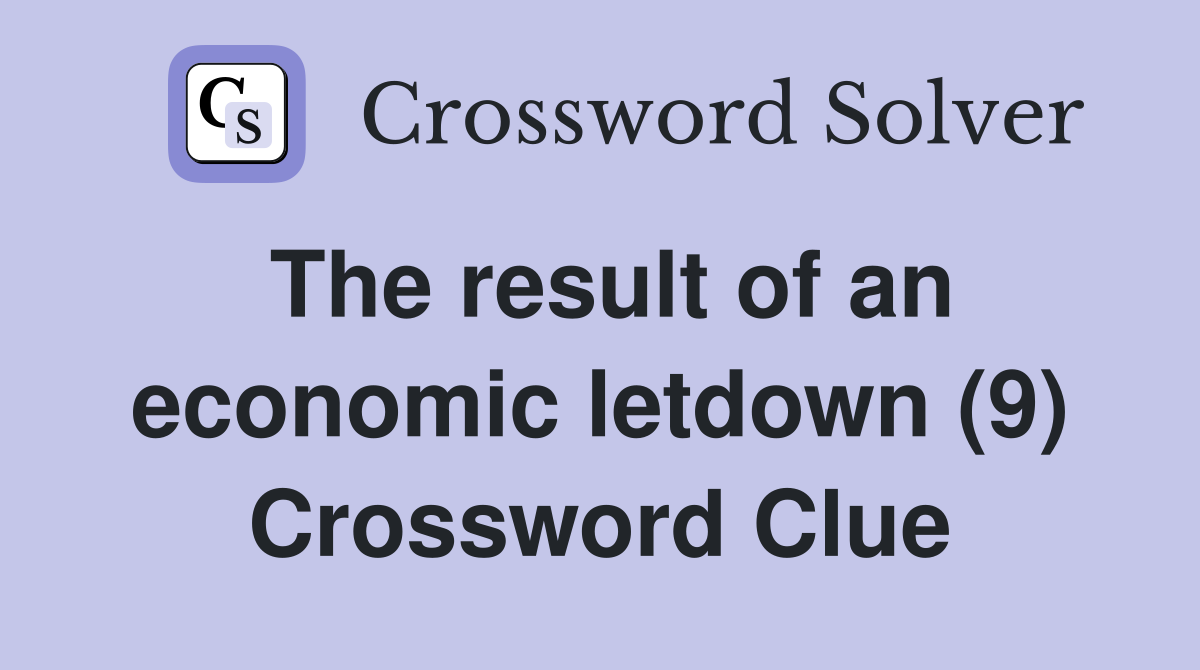 The result of an economic letdown (9) Crossword Clue