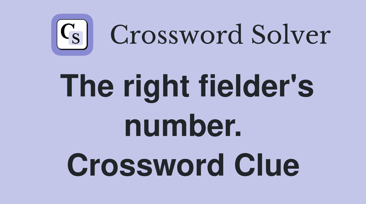 The right fielder's number. Crossword Clue