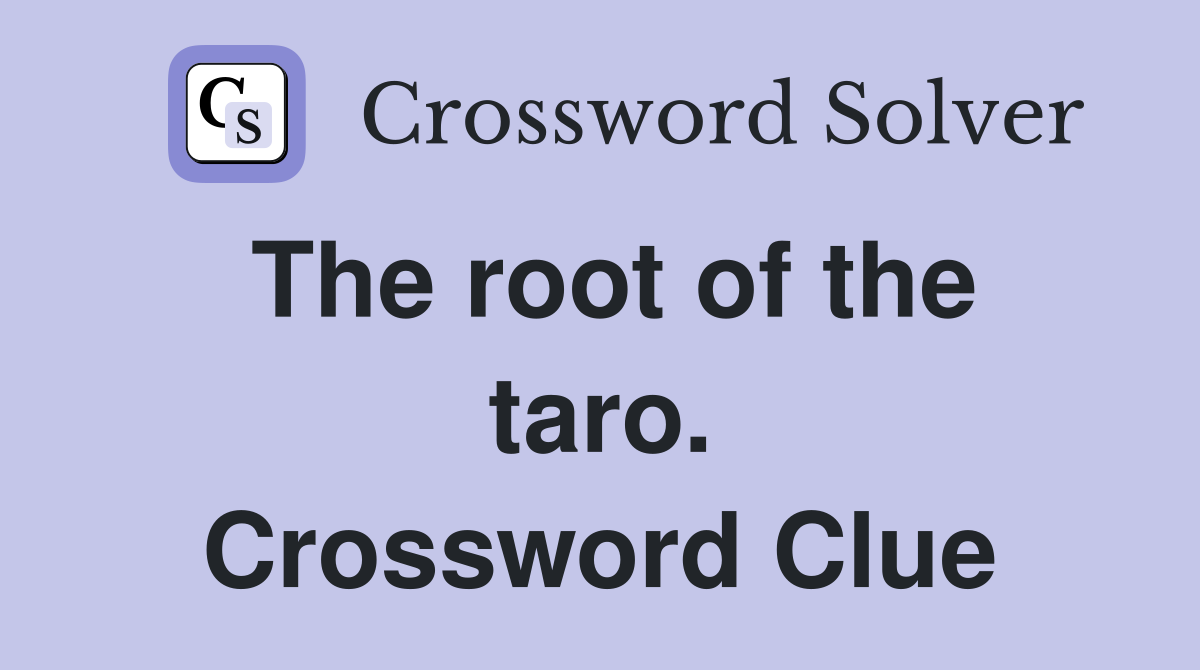The root of the taro. Crossword Clue