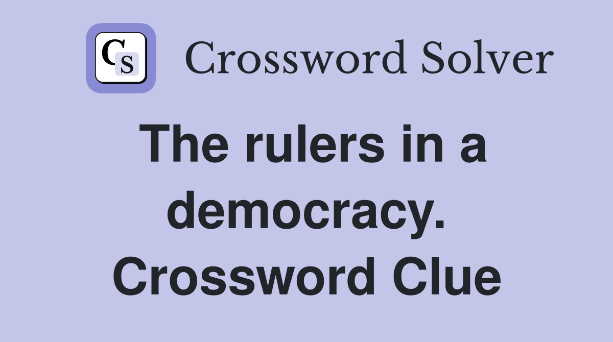 The rulers in a democracy. Crossword Clue