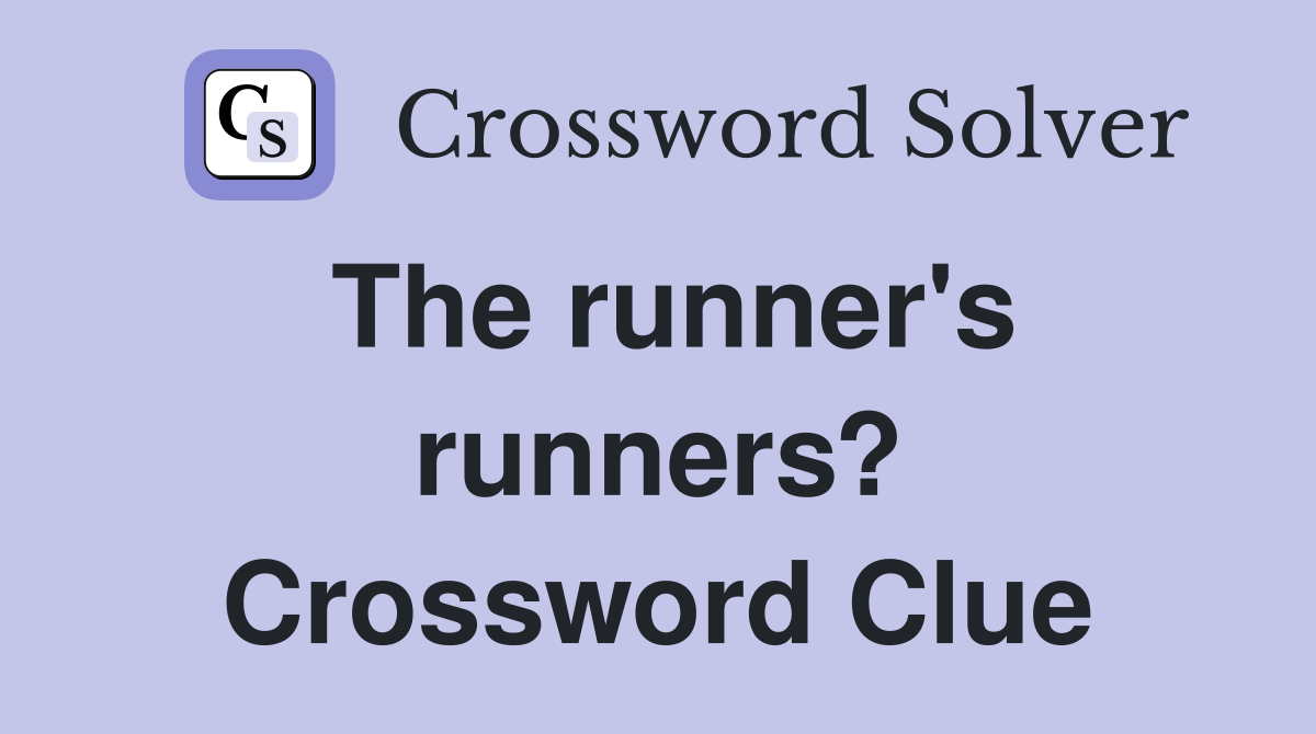The runner's runners? Crossword Clue