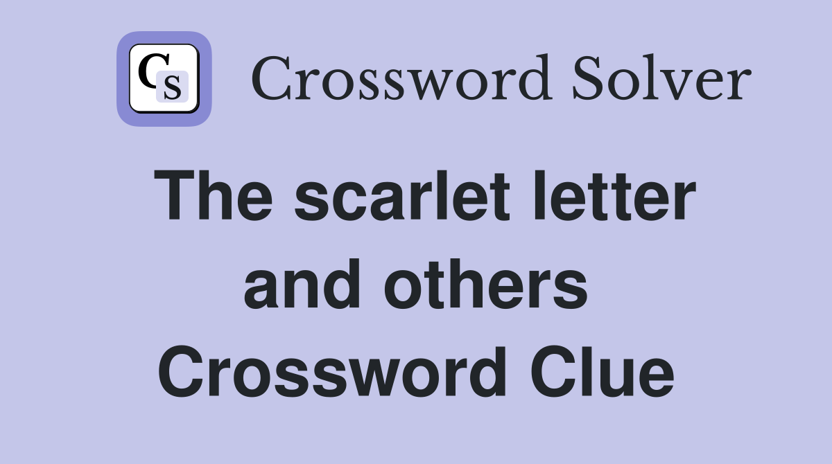 The scarlet letter and others Crossword Clue