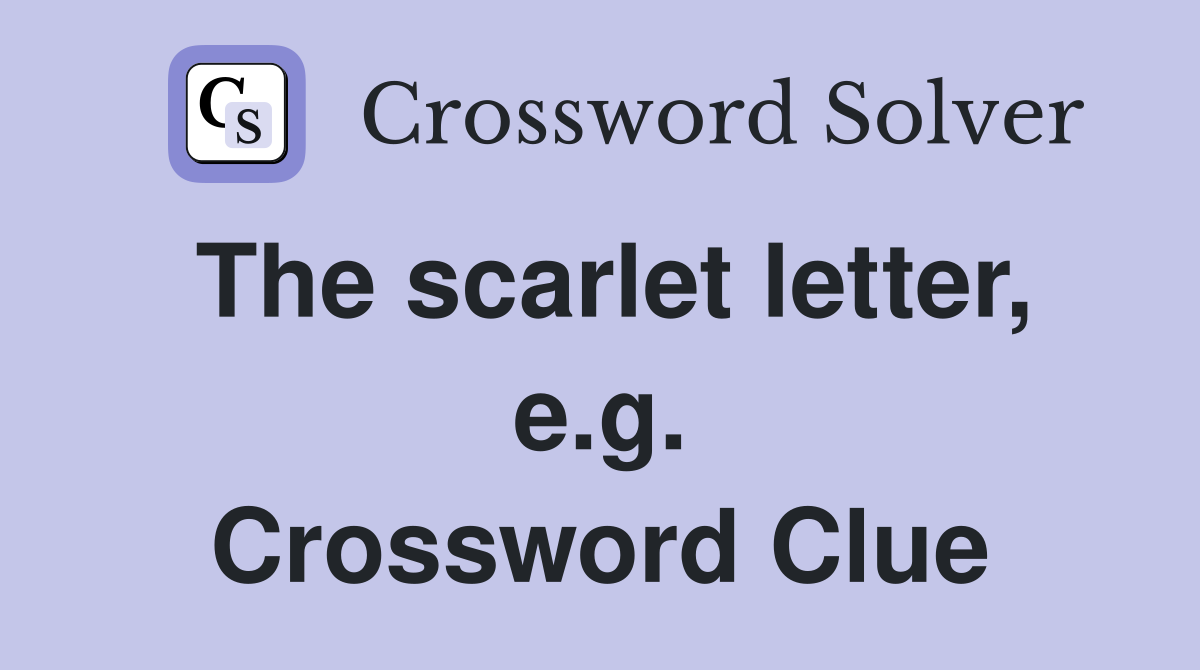 The scarlet letter, e.g. Crossword Clue