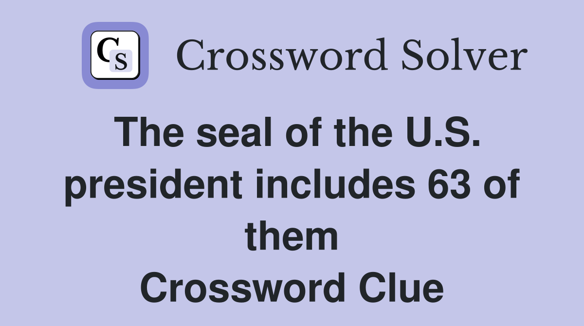 The seal of the U.S. president includes 63 of them Crossword Clue