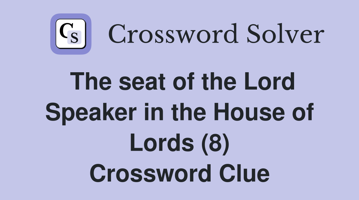 The seat of the Lord Speaker in the House of Lords (8) Crossword Clue