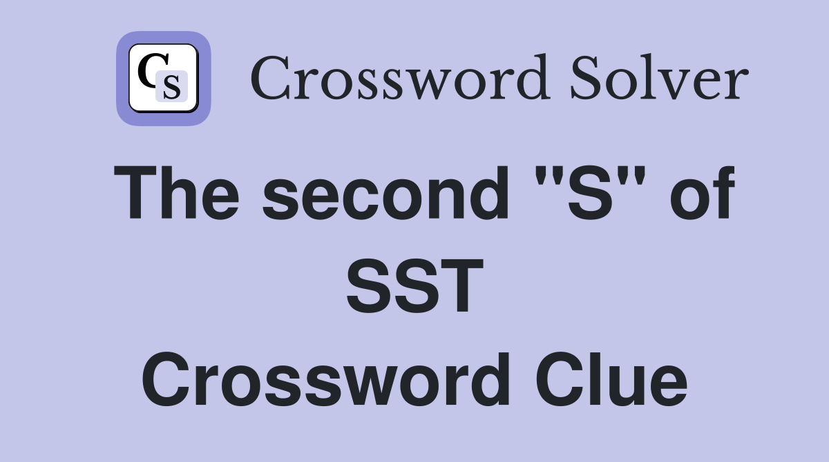 The second "S" of SST Crossword Clue
