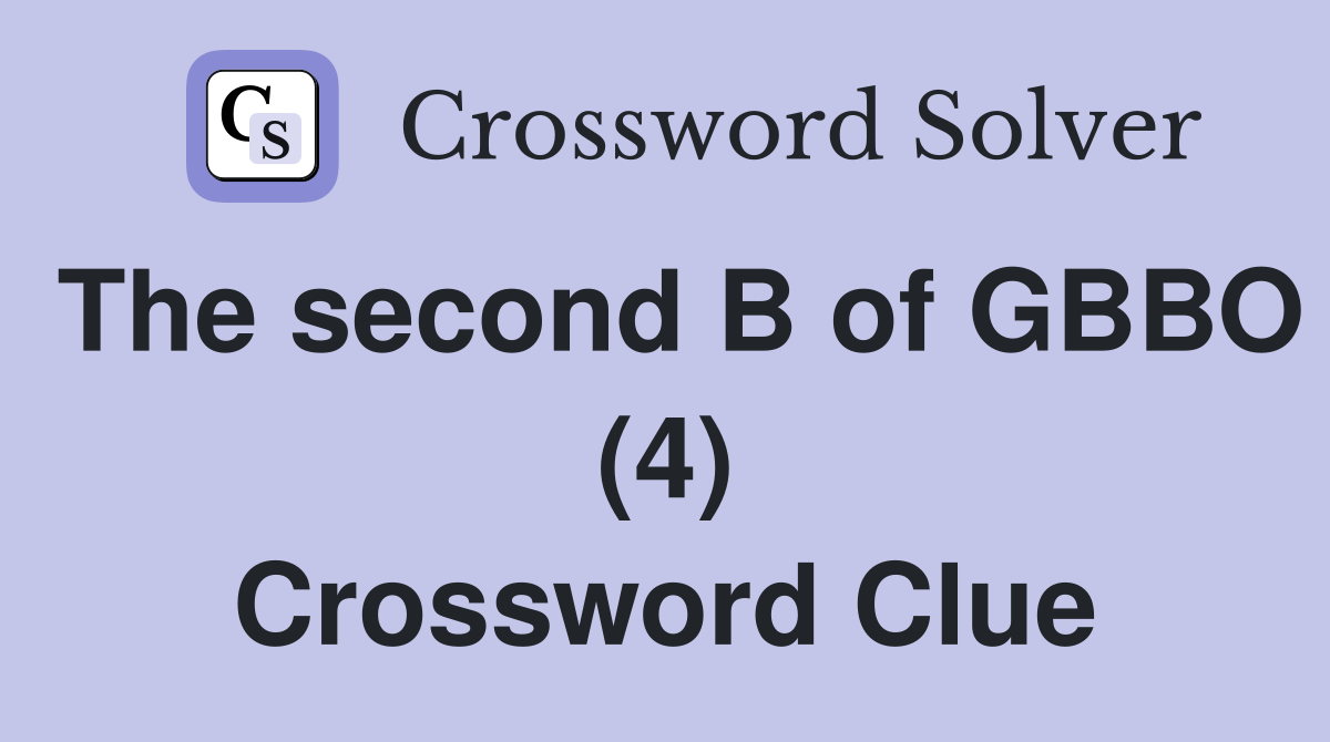 The second B of GBBO (4) Crossword Clue