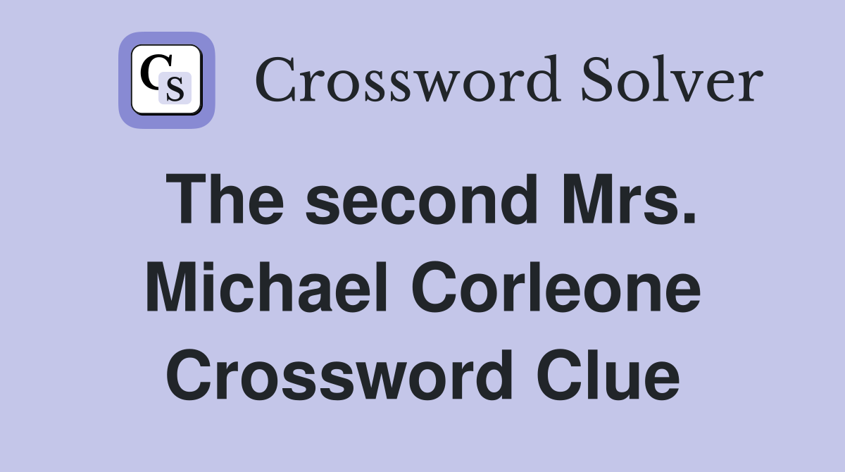 The second Mrs. Michael Corleone Crossword Clue