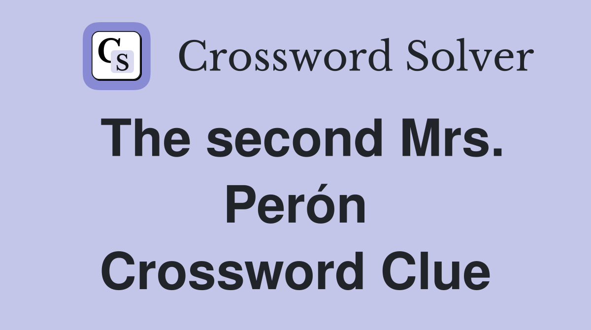 The second Mrs. Perón Crossword Clue