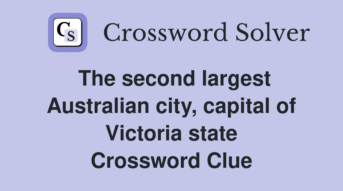 The second largest Australian city, capital of Victoria state Crossword Clue