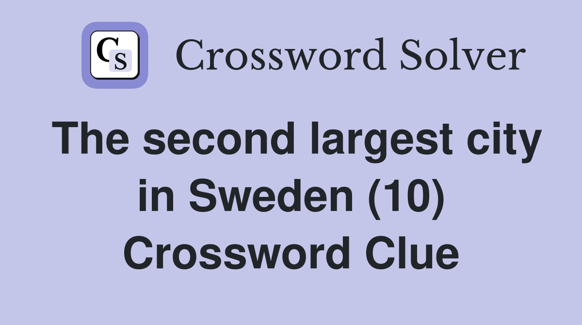 The second largest city in Sweden (10) Crossword Clue