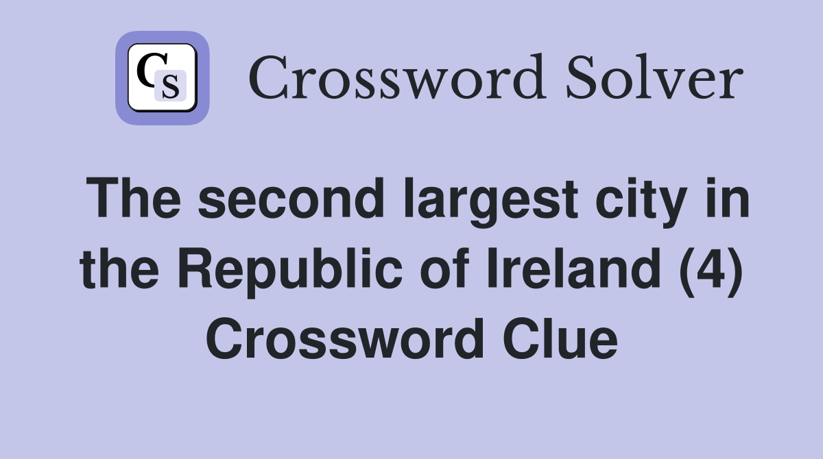 The second largest city in the Republic of Ireland (4) Crossword Clue