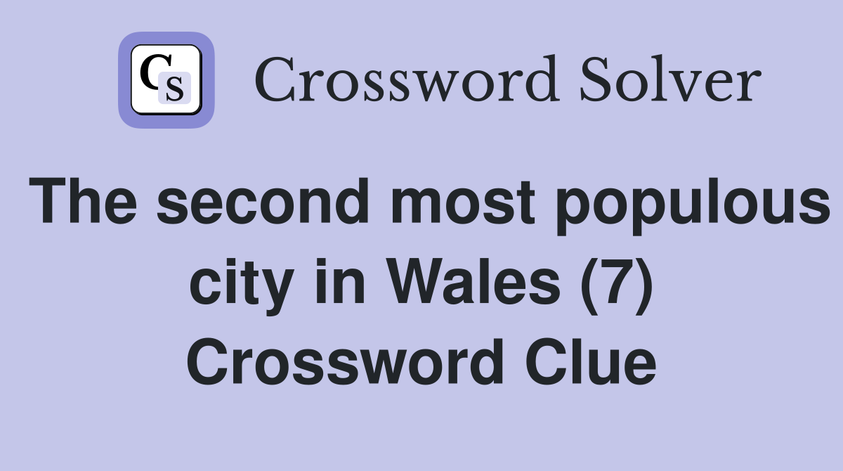 The second most populous city in Wales (7) Crossword Clue