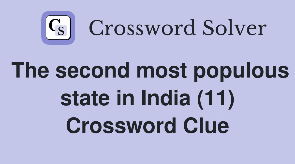 The second most populous state in India (11) Crossword Clue