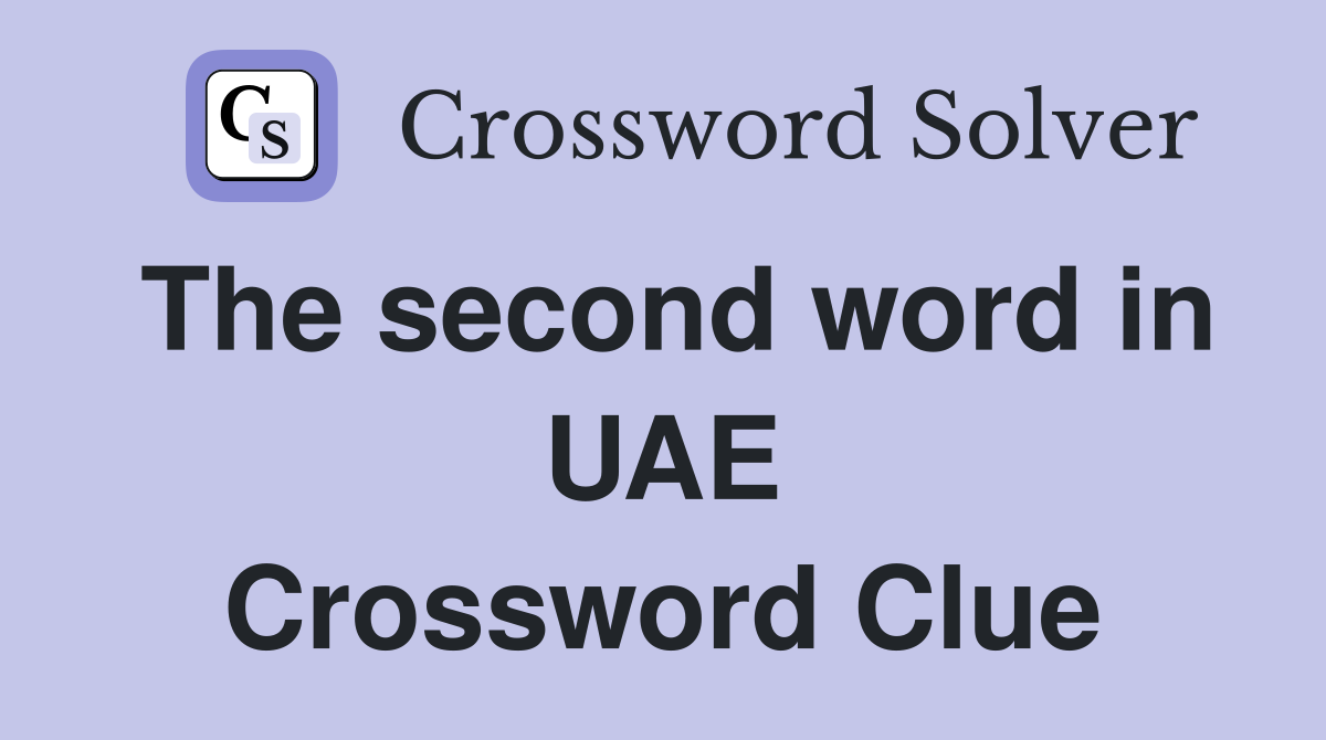 The second word in UAE Crossword Clue