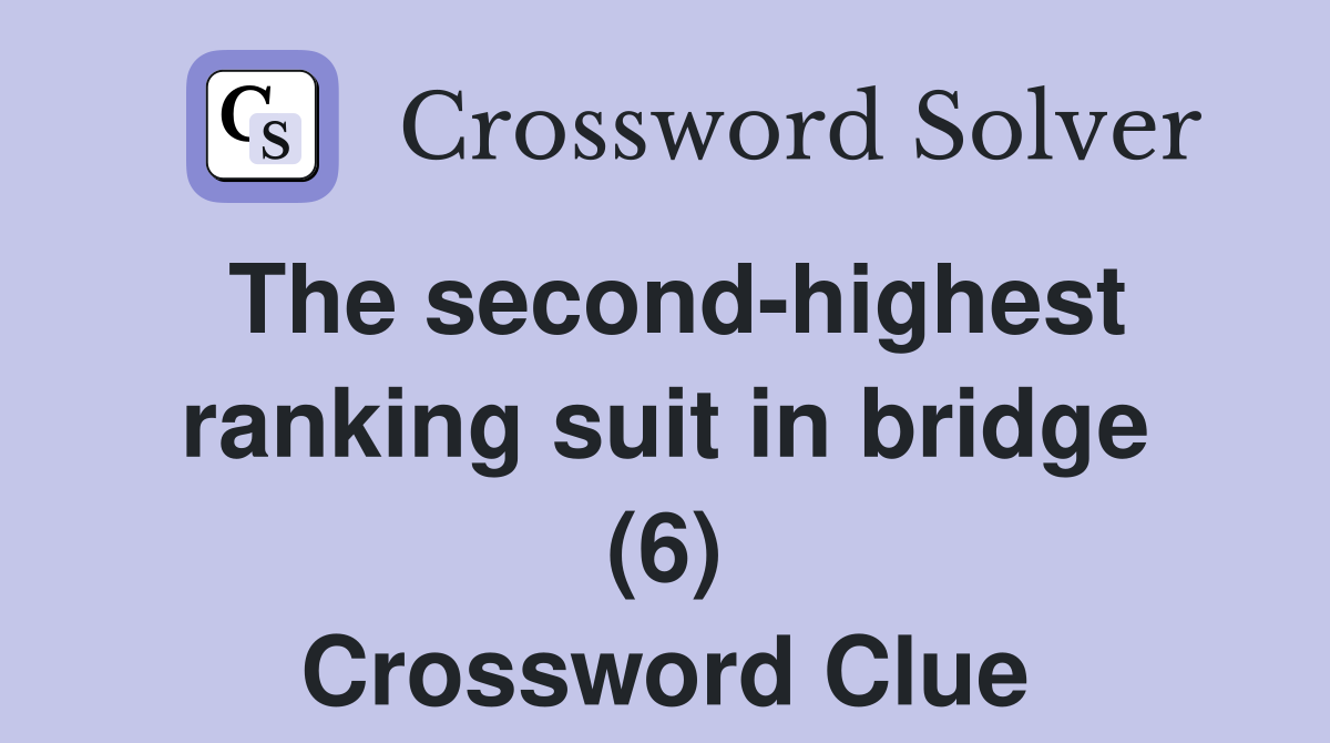 The second-highest ranking suit in bridge (6) Crossword Clue