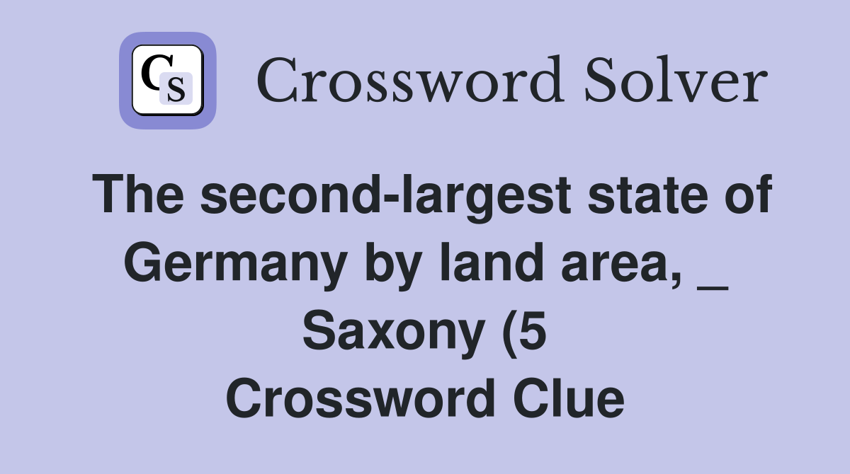 The second largest state of Germany by land area Saxony (5 The second largest state of Germany by land area Saxony (5