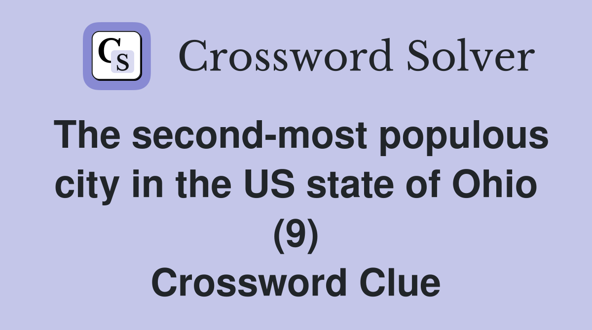 The second-most populous city in the US state of Ohio (9) Crossword Clue