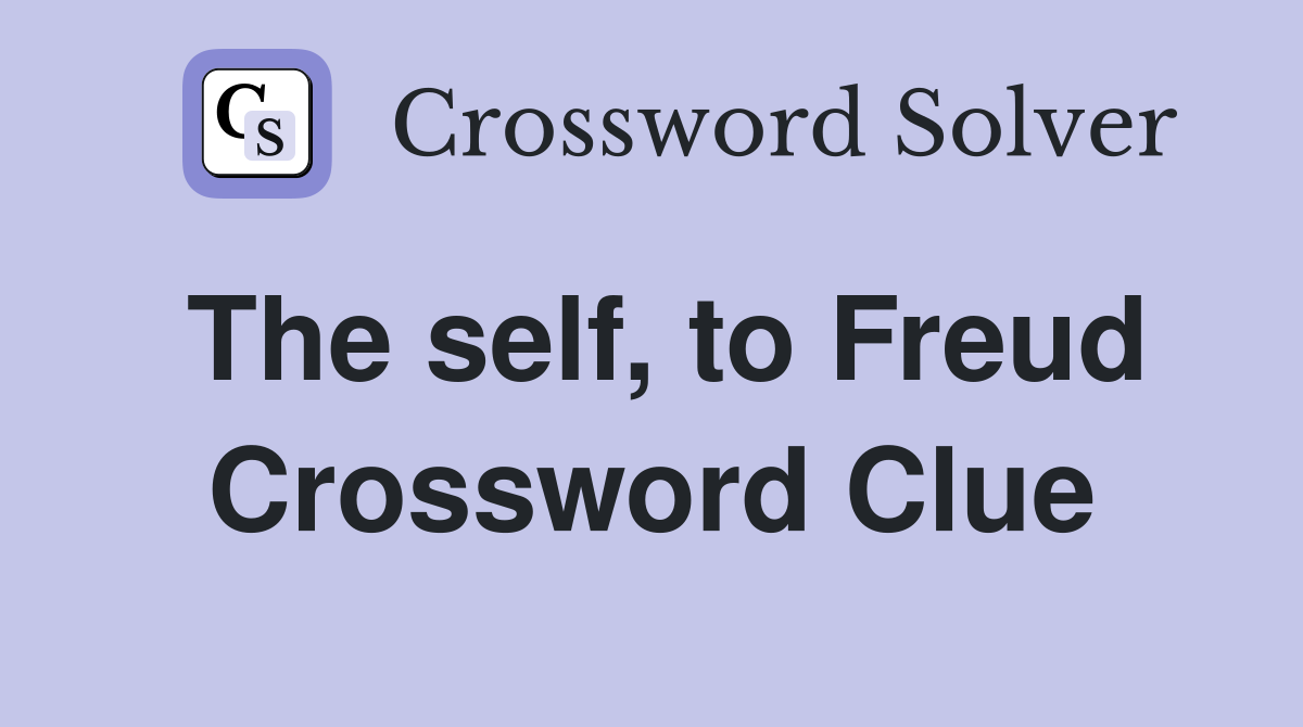 The self, to Freud Crossword Clue