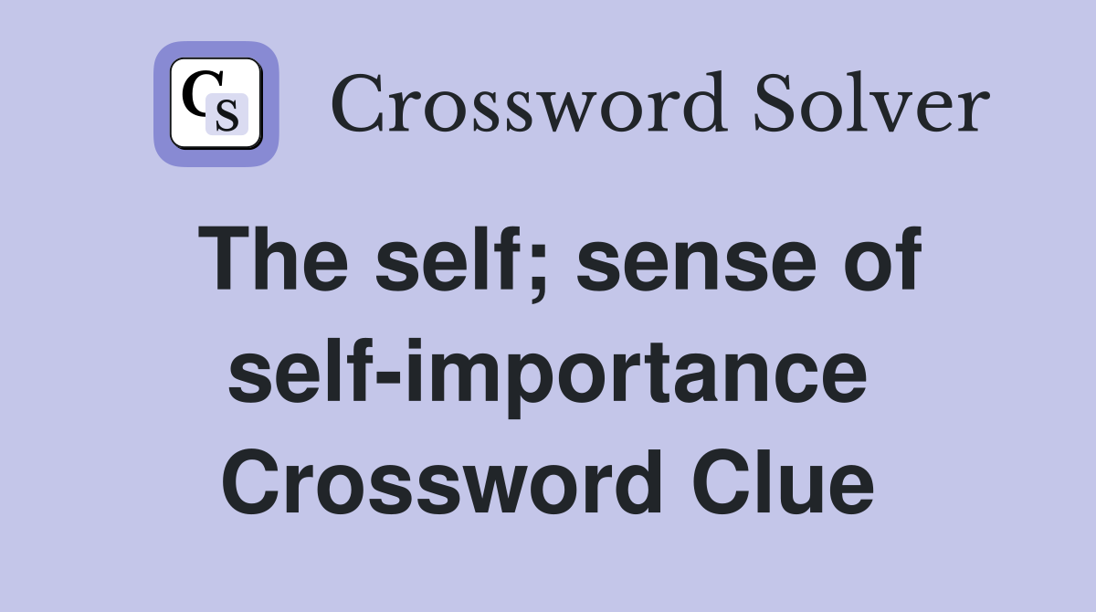 The self; sense of self-importance Crossword Clue