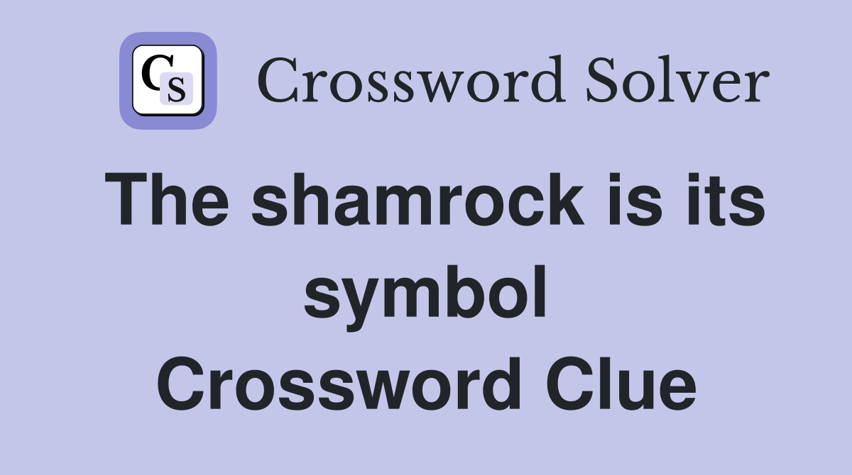 The shamrock is its symbol Crossword Clue