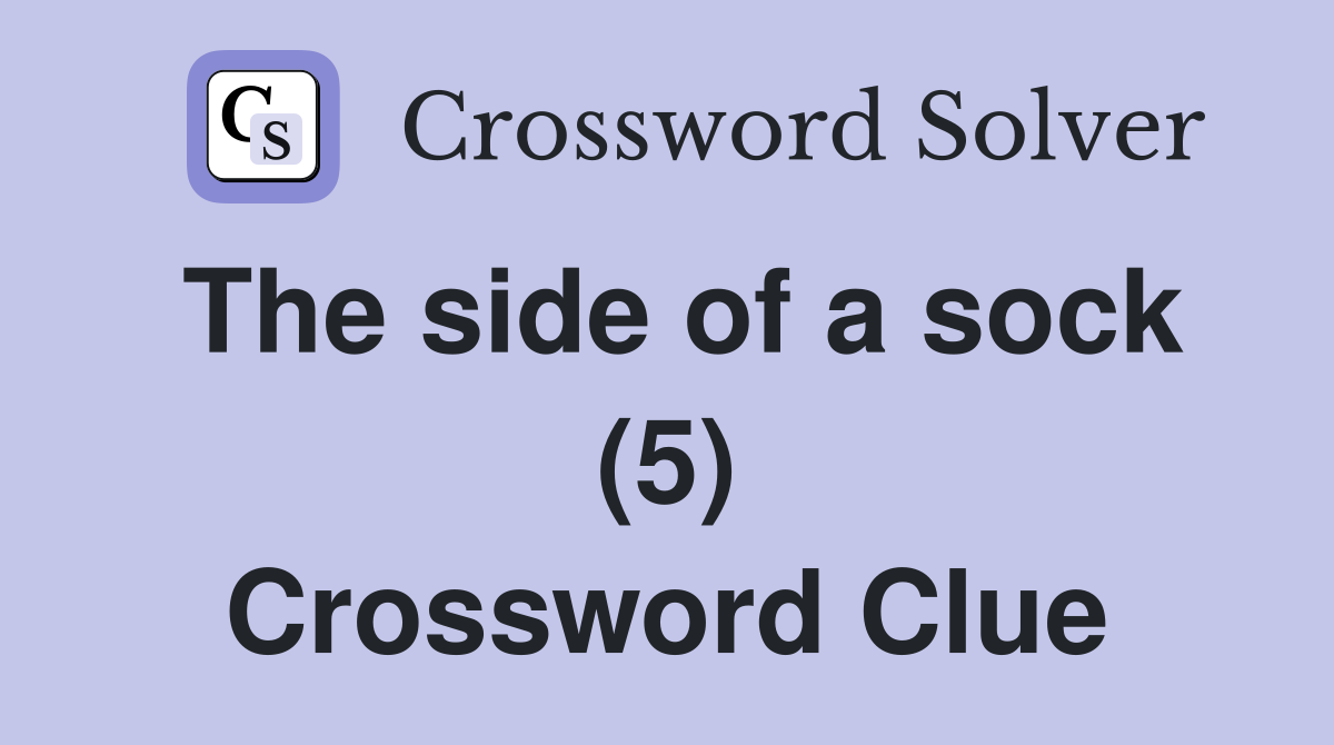The side of a sock (5) Crossword Clue