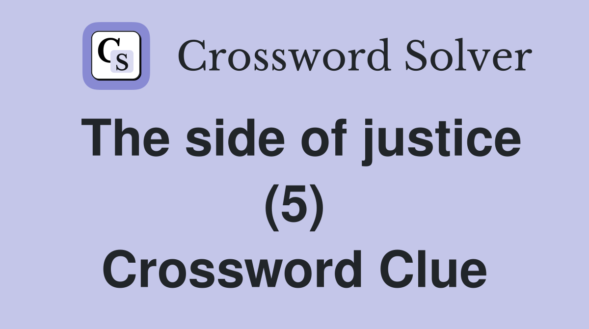 The side of justice (5) Crossword Clue