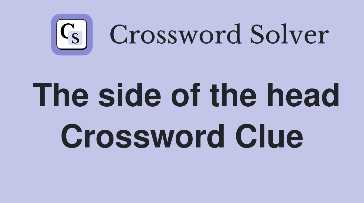 The side of the head Crossword Clue
